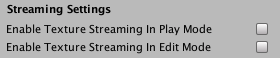 Edit > Project Settings > Editor > Streaming Settings